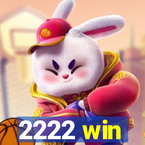 2222 win